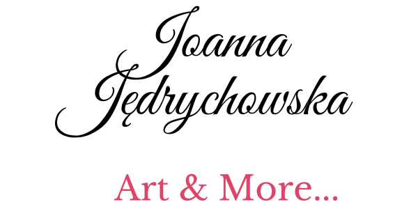 Podpis Joanna Jędrychowska i dopisek pod spodem w języku angielskim: "Sztuka i coś więcej..."